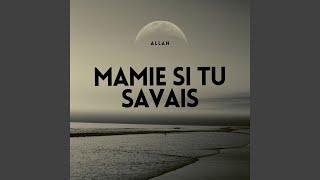 Mamie si tu savais