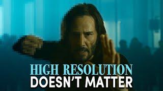 Why High Resolution Isn't Always A Good Thing