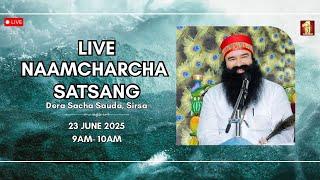 23 Jun 2025 | Live NaamCharcha Satsang | Dera Sacha Sauda | Sirsa