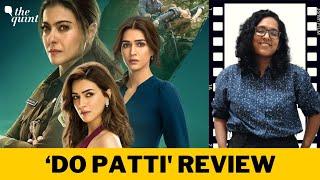 'Do Patti' Review: Kriti Sanon Shines in Her Double Role in Inconsistent Thriller| The Quint