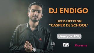 10  DJ ENDIGO LIVE DJ SET FROM CASPER DJ SCHOOL