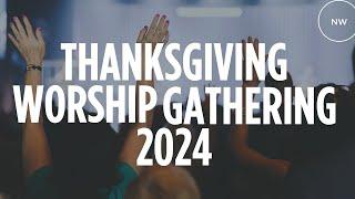 Thanksgiving Worship Gathering 2024