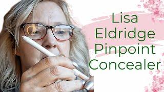 Lisa Eldridge Pinpoint Concealer Review | Over 50s