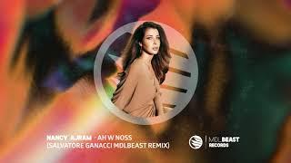 Nancy Ajram - Ah W Noss (Salvatore Ganacci MDLBEAST Remix)