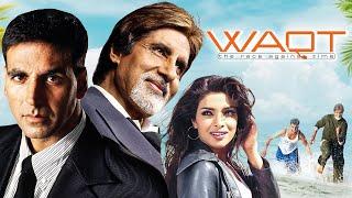 WAQT Race Against Time | Bollywood Family Movie | Akshay Kumar | Priyanka Chopra, Amitabh Bachchan