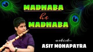 Madhaba he madhaba | InstrumentalVersionby Asit Mohapatra| SCALE: C |