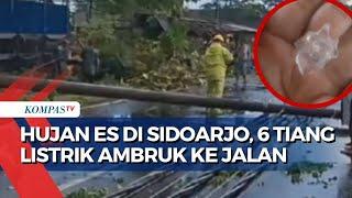 Hujan Es dan Angin Kencang di Sidoarjo, Enam Tiang Listrik Ambruk dan 10 Pohon Tumbang