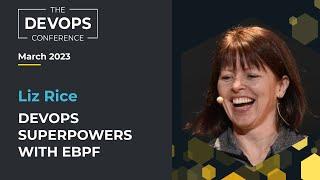 Unleashing DevOps Superpowers with eBPF: The Revolutionary Technology Explained | Liz Rice