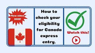 How to check eligibility for Canada express entry|| Canada Immigration 2022