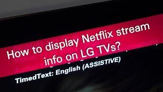 How to display Netflix stream info on LG TVs?