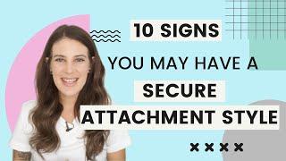 10 Signs You May Have A Secure Attachment Style