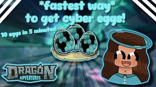 *FASTEST WAY* To Get Cyber Eggs! (Dragon Adventures, Roblox!)