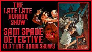 SAM SPADE DETECTIVE MYSTERY OLD TIME RADIO SHOWS #3