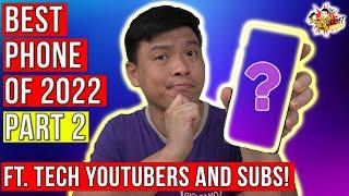 BEST Phone of 2022 Part 2 ft PinoyTechdad, Techpinas, WazzupPH, Pinoy Metro Geek, GadgetsLZ