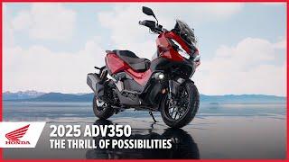 New 2025 ADV350: The Thrill of Possibilities | Adventure Scooter | Honda