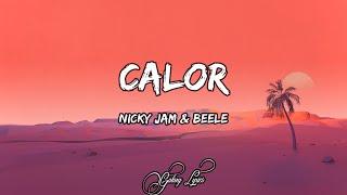 Nicky Jam & Beele - Calor (LETRA) 