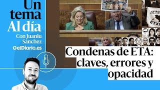  PODCAST | Condenas de ETA: claves, errores y opacidad · UN TEMA AL DÍA