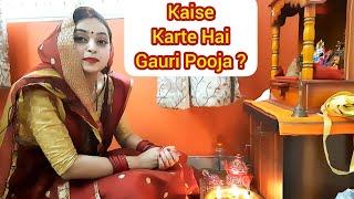 कैसे करते है Gauri Pooja ? Detail में बताया मैंने मंत्र के साथ  होने वाली Brides ज़रूर देखे इस को 