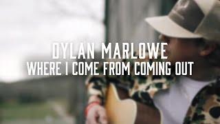 Dylan Marlowe - Where I Come From Coming Out (Visualizer)