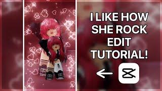 I LIKE HOW SHE ROCK/RA ROBLOX EDIT TUTORIAL 