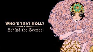 Who's That Doll?  Behind The Scenes