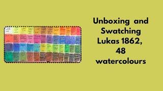 Unboxing and Swatching Lukas 1862, 48 Watercolors