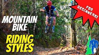 Intro to Mountain Bikes Part 2 : Styles of Riding (For Beginners)