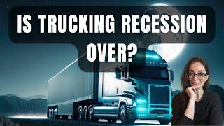 "Trucking Recession Is Over": Is That True?