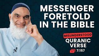 Messenger Foretold In The Bible | Quran 7:157 | Misunderstood Quranic Verse | Dr. Shabir Ally