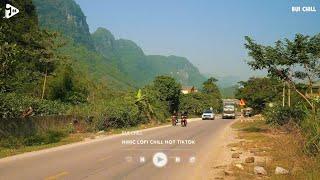 Nhạc Chill Tiktok - Tổng Hợp Những Bài Hát Tiktok "Nghe Là Nghiện" - Nhạc Lofi Chill Buồn 2024