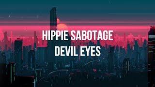 Hippie Sabotage - Devil Eyes (Lyrics)