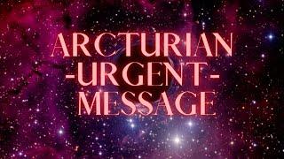 Arcturian Live Channel Urgent Message 2021 | The 4 T's