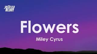 Miley Cyrus - Flowers (Lyrics)