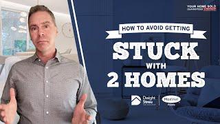 MOVING? HOW TO AVOID GETTING STUCK OWNING 2 HOMES | Dwight Streu, REALTOR®,  Edmonton Real Estate