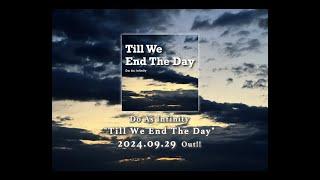 Do As Infinity / Till We End The Day (Official Teaser)