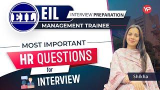 Most Important HR Questions for EIL Management Trainee Interview | Start attending mock interviews