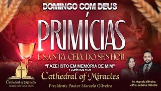 AO VIVO TV Catedral dos Milagres DOMINGO DOM DEUS DAS PRIMICIAS