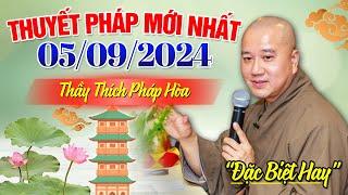 Thuyết Pháp Mới Nhất - Ngày 05/09/2024 ĐÊM NGHE TIÊU NHANH HẾT NGHIỆP | Thầy Thích Pháp Hòa Canada