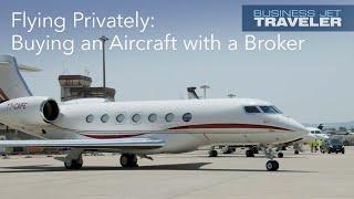 Flying Privately: Buying an Aircraft with a Broker – BJT
