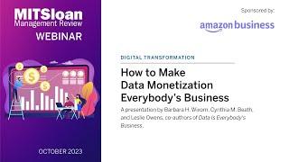 How to Make Data Monetization Everybody’s Business