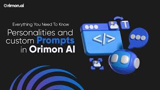 Personalities and Custom Prompts In Orimon AI - Everything You Need To Know