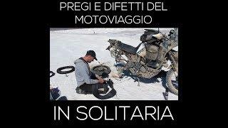 Pregi e difetti del motoviaggio in solitaria