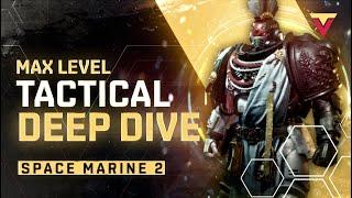 MAX LEVEL Tactical Class Deep Dive in Space Marine 2