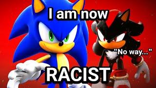 Sonic Becomes Racist