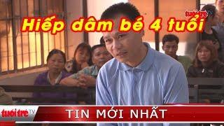  Tin mới nhất | Tù chung thân cho đối tượng hiếp dâm bé gái 4 tuổi