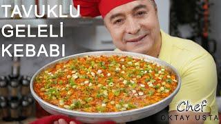 TAVUKLU GELELİ KEBABI ️Nasıl Yapılır? | Chef Oktay Usta