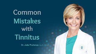 Common Mistakes with Tinnitus