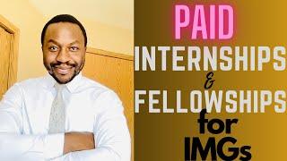 Paid internships, Fellowships and Research Opportunities for IMGs: Where to LOOK.