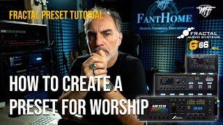 Fractal Preset Tutorial - How To create a preset for Worship