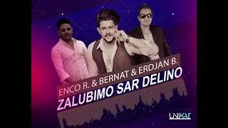 Enco - Bernat - Erdzan /// Zalubimo Sar Delino - 2018